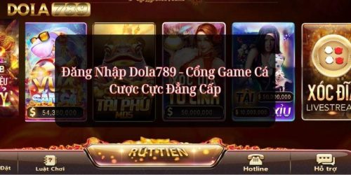 Đăng Nhập Dola789 - Cổng Game Cá Cược Cực Đẳng Cấp